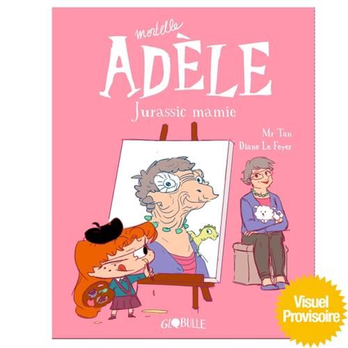 Mortelle Adèle - T.16 - Jurassic Mamie
